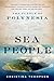 Sea People: The Puzzle of Polynesia