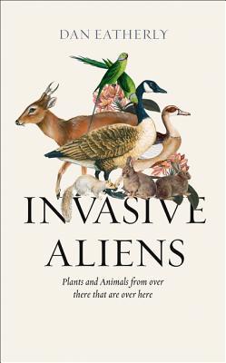 Invasive Aliens by Dan Eatherley