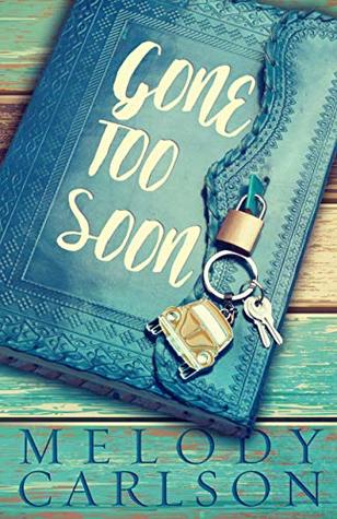 Gone Too Soon by Melody Carlson