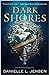 Dark Shores (Dark Shores, #1)