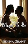 Meant to Be by Sienna Grant