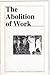 The Abolition of Work