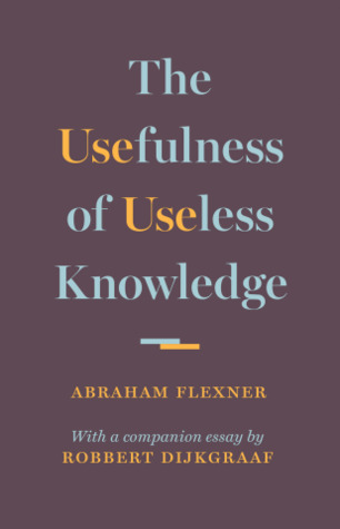 The Usefulness of Useless Knowledge by Abraham Flexner