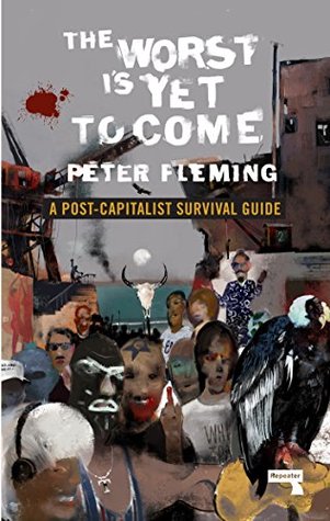 The Worst Is Yet to Come by Peter Fleming