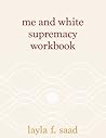 Me and White Supremacy Workbook