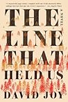 The Line That Held Us by David    Joy