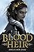 Blood Heir (Blood Heir, #1) by Amélie Wen Zhao