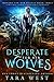 Desperate for Her Wolves (H...