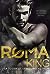 Roma King (Roma Royals Duet #1)