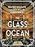 The Glass Ocean