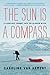 The Sun Is a Compass: A 4,000-Mile Journey into the Alaskan Wilds