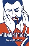 Thrown Off the Ice by Taylor Fitzpatrick