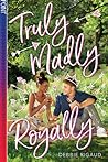 Truly Madly Royally by Debbie Rigaud