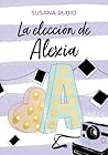 La elección de Alexia by Susana Rubio