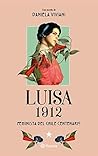 Luisa 1912: Feminista del Chile Centenario (Spanish Edition)