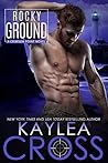 Rocky Ground by Kaylea Cross