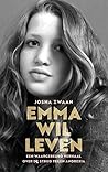 Emma wil leven by Josha Zwaan