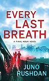 Every Last Breath by Juno Rushdan