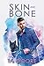 Skin and Bone (Digging Up Bones, #2)