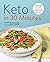 Keto in 30 Minutes: 100 No-...