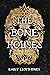 The Bone Houses