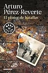 El pintor de batallas by Arturo Pérez-Reverte