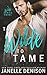 Too Wilde to Tame (Wilde Series, #3) by Janelle Denison