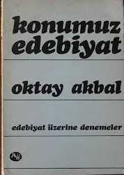 Konumuz Edebiyat by Oktay Akbal