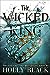 The Wicked King (The Folk of the Air, #2)