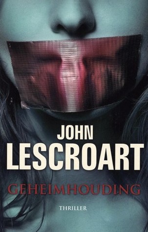 Geheimhouding by John Lescroart