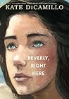 Beverly, Right Here by Kate DiCamillo