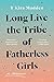 Long Live the Tribe of Fatherless Girls