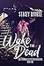 Wake the Dead (The Journals of Octavia Hollows #1)