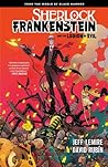 Sherlock Frankenstein and the Legion of Evil by Jeff Lemire