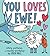 You Loves Ewe! (A Yam and Donkey Book)