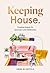 Keeping House: Creating Spaces for Sanctuary and Celebration