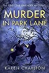 Murder in Park Lane by Karen Charlton