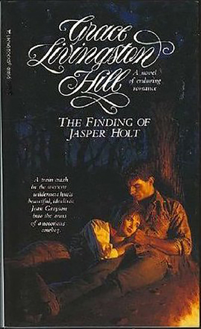 The Finding of Jasper Holt by Grace Livingston Hill