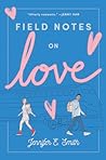 Field Notes on Love by Jennifer E. Smith