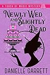 Newly Wed and Slightly Dead by Danielle Garrett