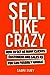 SELL LIKE CRAZY: How to Get...