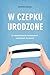 W czepku urodzone. O niewidzialnych bohaterkach szpitalnych korytarzy