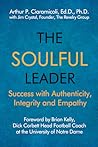 The Soulful Leader: Success with Authenticity, Integrity and Empathy