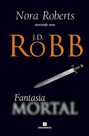 Fantasia Mortal by J.D. Robb