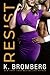 Resist (Wicked Ways, #1)