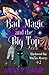 Bad Magic and the Big Top (Blackwood Bay Witches #2)