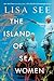 The Island of Sea Women by Lisa See