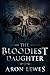 The Bloodiest Daughter