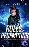 Rules of Redemption by T.A. White