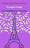 Edna and Genevieve Escape From Curmudgeon Avenue by Samantha Henthorn